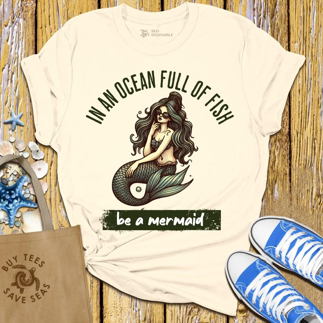 T-Shirt Sand / S Be a Mermaid T Shirt