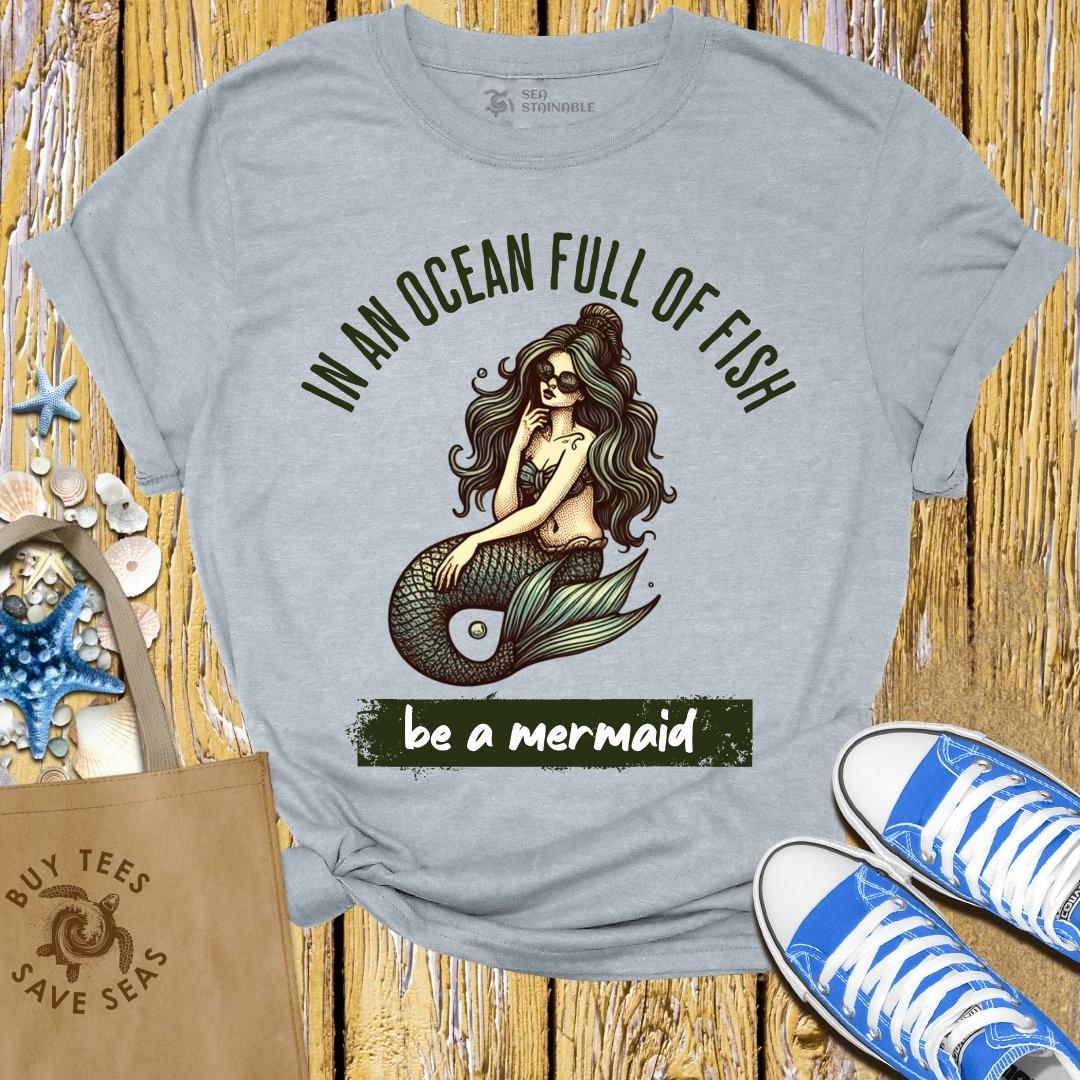 T-Shirt Sports Grey / S Be a Mermaid T Shirt