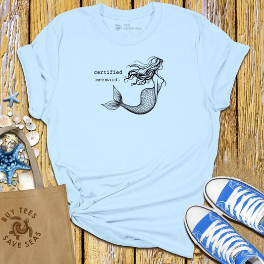 T-Shirt Light Blue / S Certified Mermaid T Shirt