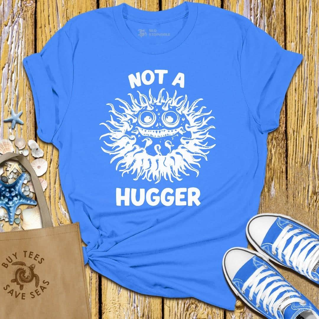 T-Shirt Blue / S Not a Hugger T Shirt